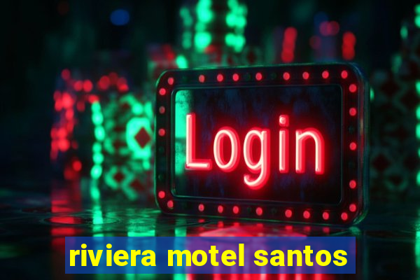 riviera motel santos